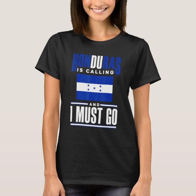 Honduras Flag Honduran Honduras Is Calling And I M T Shirt (Framsida)