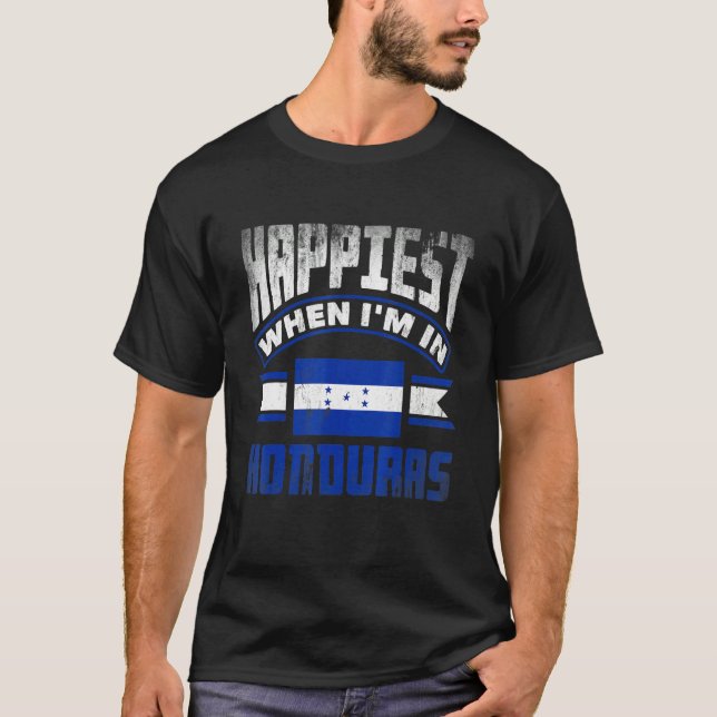 Honduras Honduran Honduras Flag Happiest When Im I T Shirt (Framsida)