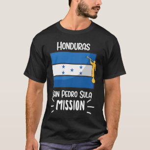Honduras San Pedro Sula Mormon LDS-mission Mission T Shirt