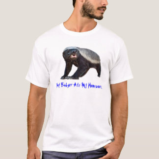 Honey badger åt min läxa t shirt