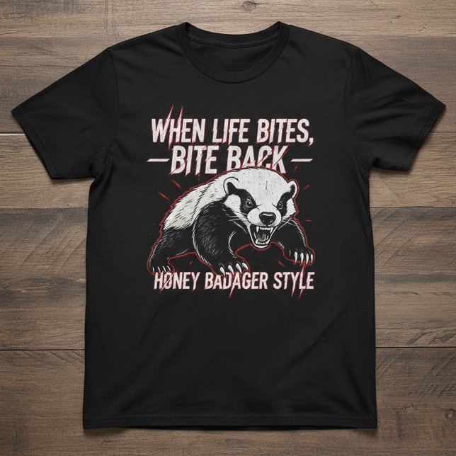 Honey Badger Bite Back Motivation – Fierce Animal T Shirt (Skapare uppladdad)