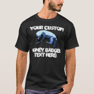 Honey badger - din beställnings- text tee shirt