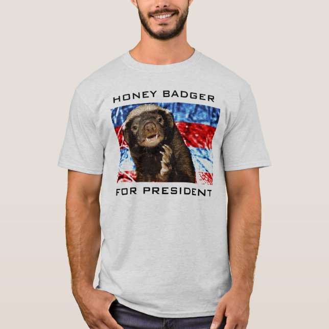 HONEY BADGER FÖR PRESIDENT TEE SHIRT (Framsida)