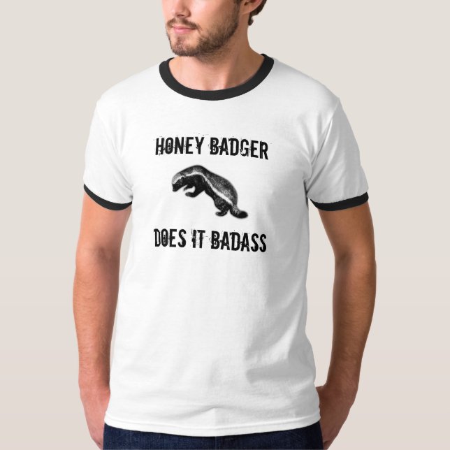 Honey badger gör det den Badass RingerT-tröja T-shirt (Framsida)