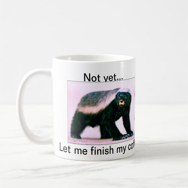 Honey badger… l5At inte ännu mig avsluta mitt Kaffemugg (Vänster)