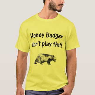 honey badger leker inte det tee shirt