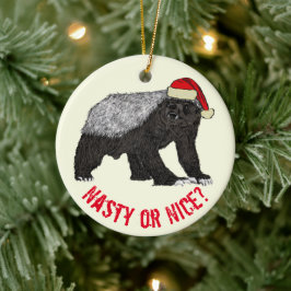 Honey badger Santa Nasty eller Nice Julgransprydnad Keramik