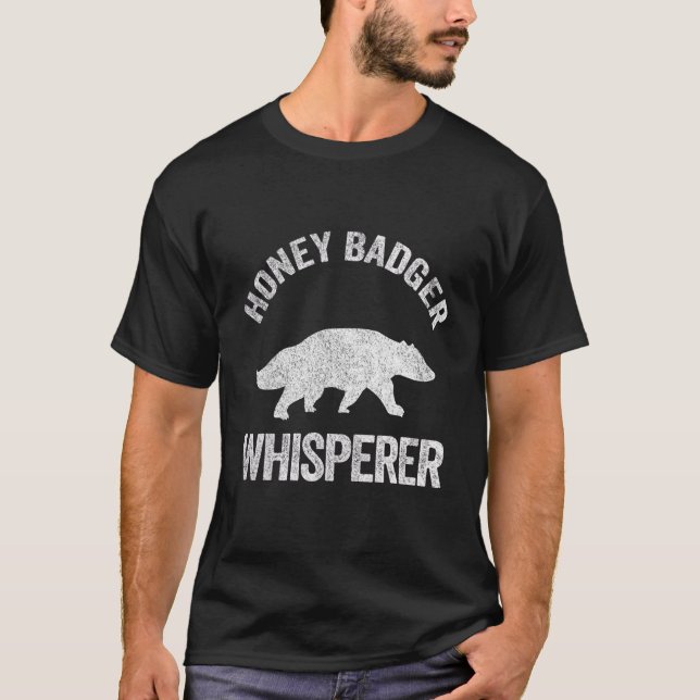 Honey badger Whisperer Honey badger Badger Quote T Shirt (Framsida)