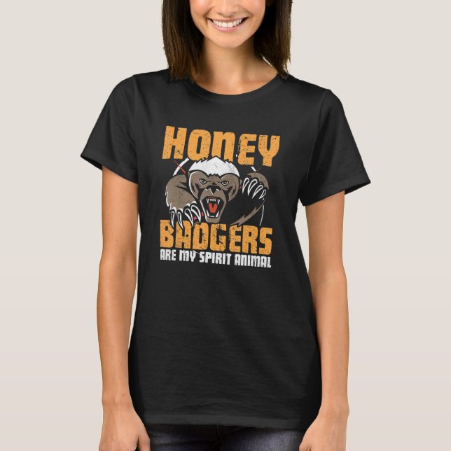 Honey Badgers My Spirit Animals  Honey Badger   T Shirt (Framsida)