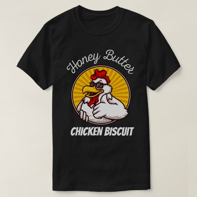 Honey Butter Chicken Biscuit  T Shirt (Design framsida)