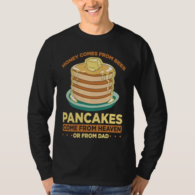 Honey Comes From Bees Pancakes Come From Heaven Or T Shirt (Framsida)