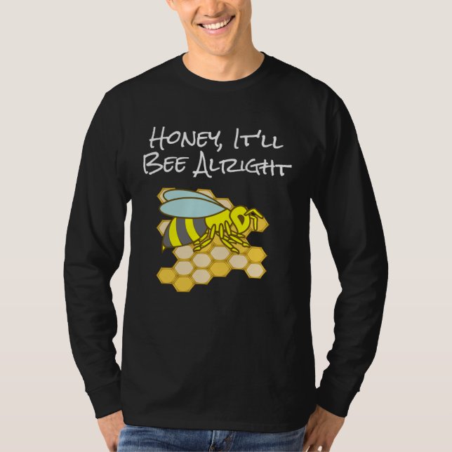 Honey, It'll Bee Alright Inspirational Bee T Shirt (Framsida)