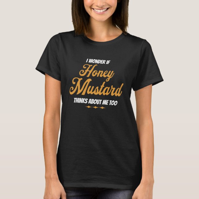 Honey Mustard Condiment  Foodie Humor Joke Foodie  T Shirt (Framsida)