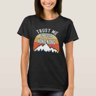 Hong Kong Lita på mig jag är från Hong Kong T Shirt