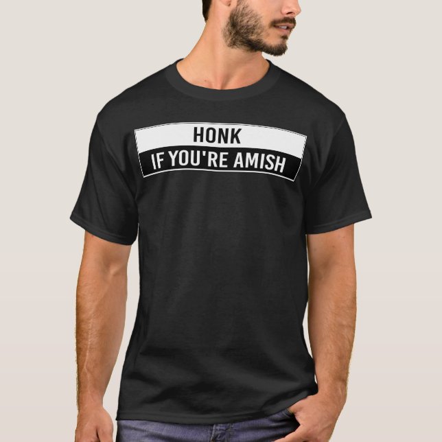 Honk If You re Amish Funny Car Bumper Stickers fri T Shirt (Framsida)