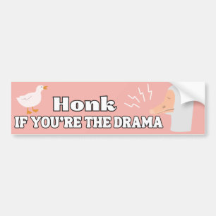 Honk om du är Drama Funny Goose Bildekal