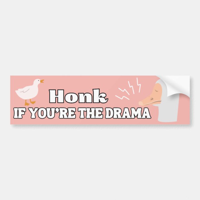 Honk om du är Drama Funny Goose Bildekal (Framsidan)