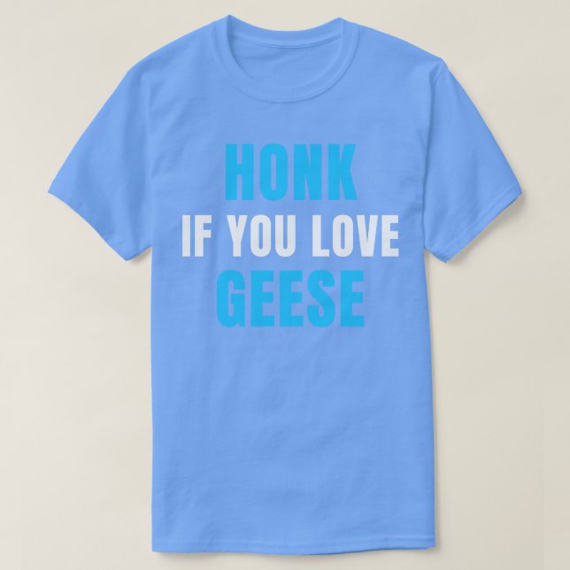 HONK Om du Kärlek GEESE T Shirt (Design framsida)