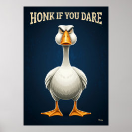 Honk Om Du Vågar – Rolig Ilsken Gås Cartoon Poster