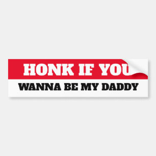 HONK OM DU VILL VARA MIN DADDY BILDEKAL