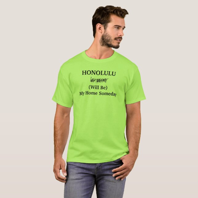 HONOLULU Hawaii kommer att vara hemma någon dag. T Shirt (Hel framsida)