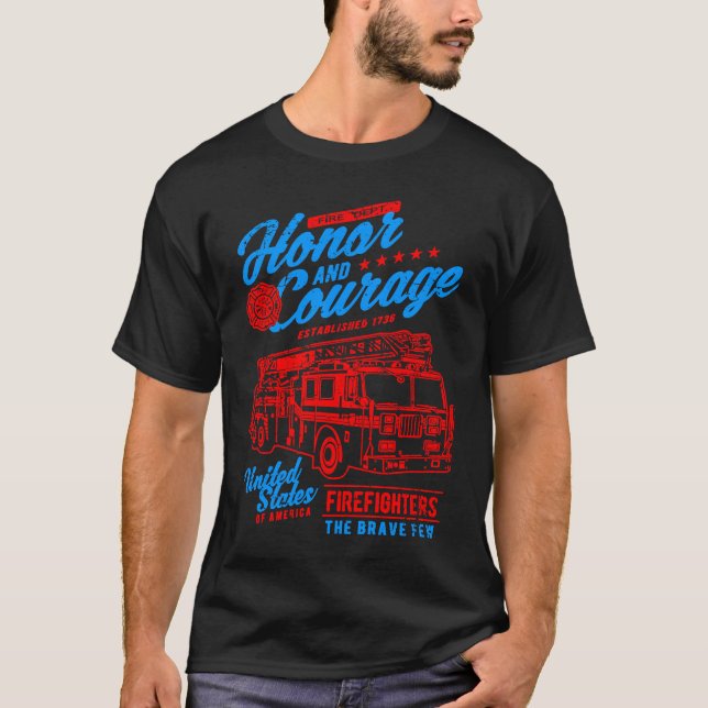 Honor and Courage Firefighter Fire Dept Fire Truck T Shirt (Framsida)