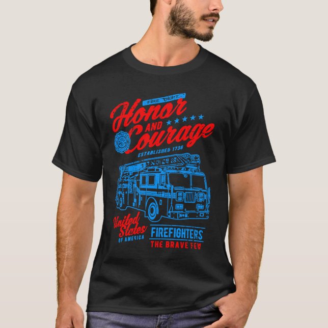 Honor and Courage Firefighter Fire Dept Fire Truck T Shirt (Framsida)