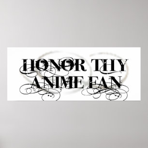Honor Thy Anime Fläkt Poster