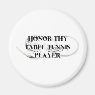 Honor Thy Bord Tennis Player Magnet