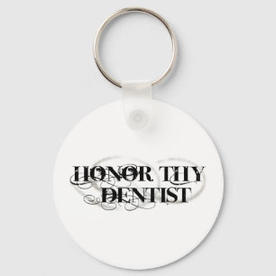Honor Thy Dentist Nyckelring