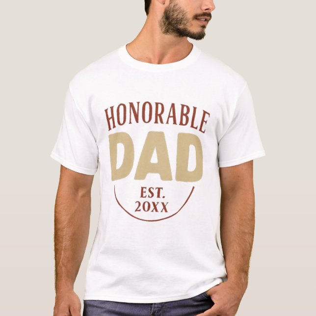 Honorable Dad | Est Father’s Day Tribute T Shirt (Framsida)