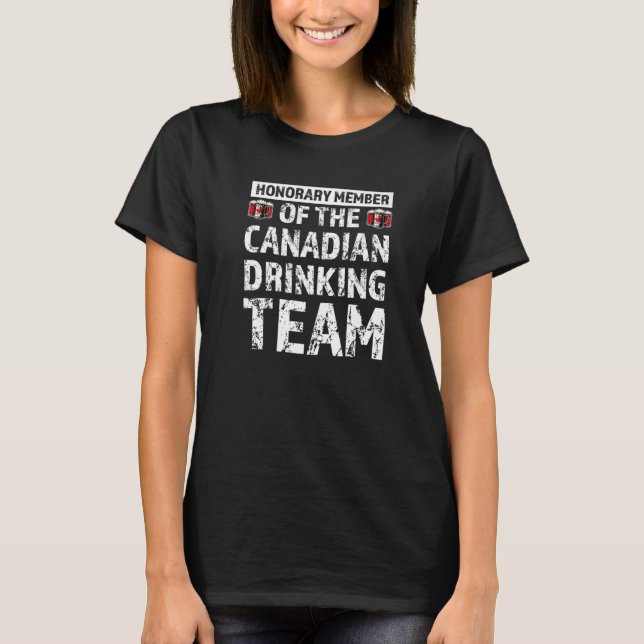 Honorary member Canadian drinking team Canada Drin T Shirt (Framsida)