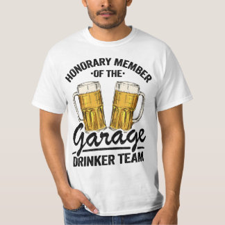 Honorary Member Garage Drinker Team Day Drinking M T Shirt