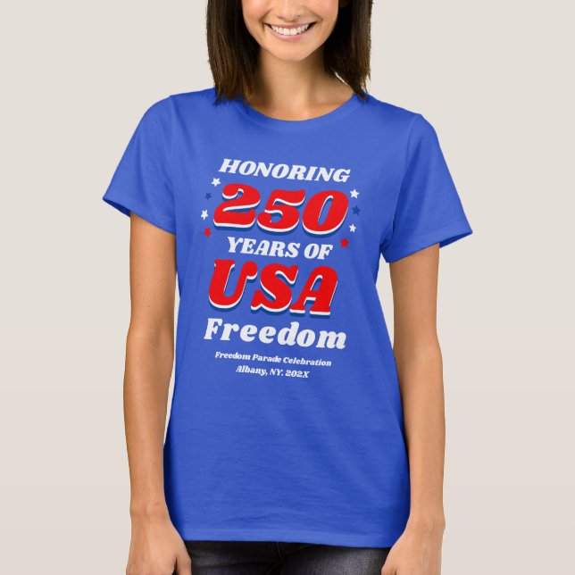 Honoring 250 Years of Freedom USA Shirt T Shirt (Framsida)