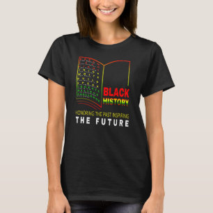 Honoring Past Inspirating Future African Black His T Shirt