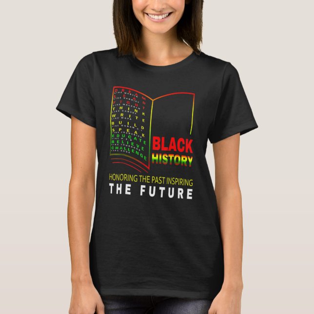 Honoring Past Inspiring Future African Black Histo T Shirt (Framsida)