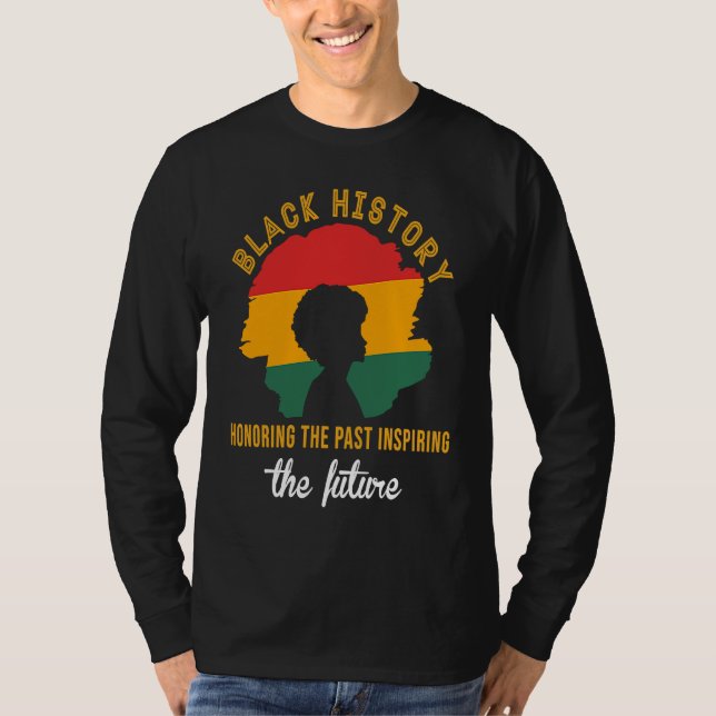 Honoring Past Inspiring Future Black History Month T Shirt (Framsida)
