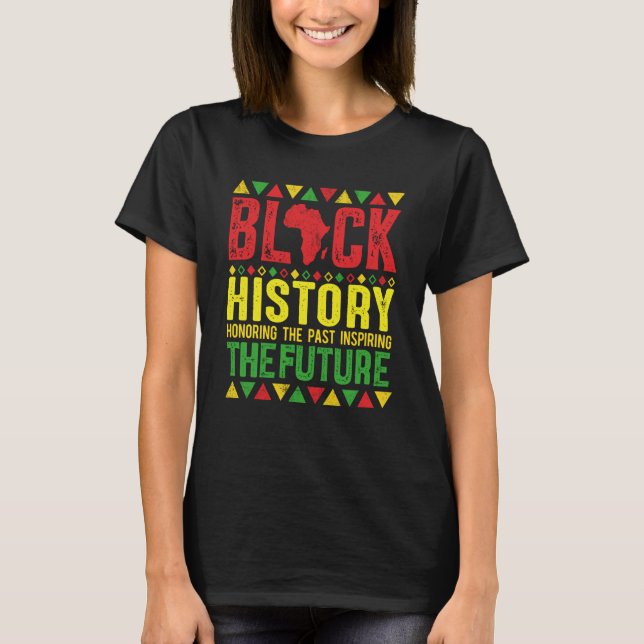 Honoring Past Inspiring Future Black History Month T Shirt (Framsida)