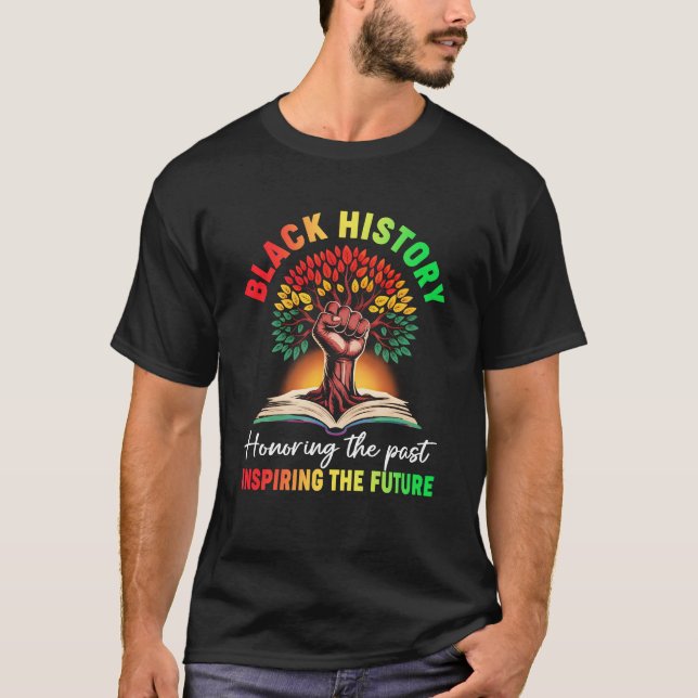 Honoring Past Inspiring Future Black History Month T Shirt (Framsida)