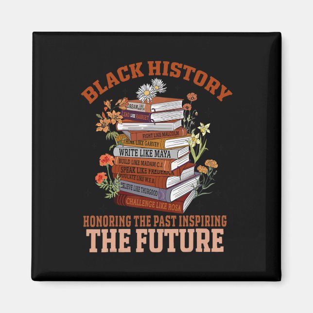 Honoring The Past Inspiring The Future Black Histo Magnet (Framsidan)