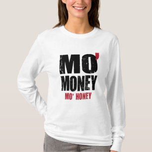 HONUNG FÖR MO'-PENGAR MO T-SHIRT