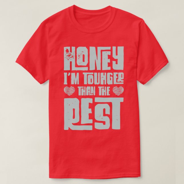 Honung Im Tougher than the rest Valentines day Kär T Shirt (Design framsida)