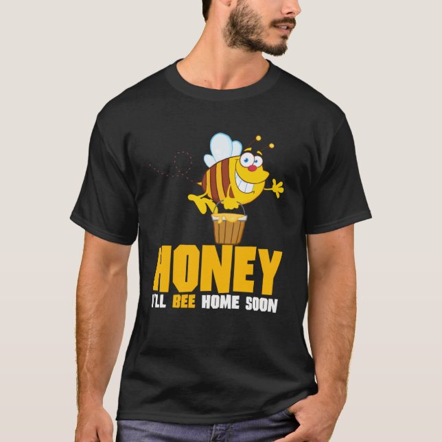 Honung jag kommer att vara hemma snart biodlare t shirt (Framsida)