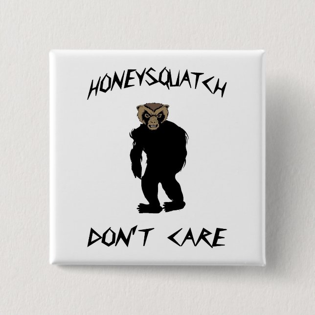 Honung Squatch att bry sig inte Knapp (Framsida)