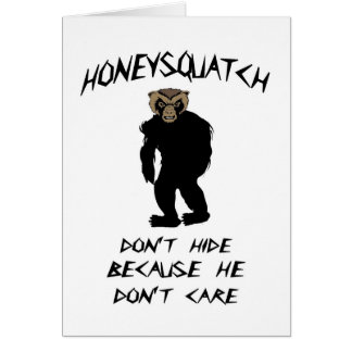 Honung Squatch gömmer inte Hälsningskort