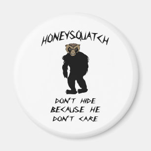 Honung Squatch gömmer inte Magnet