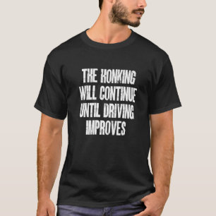 Honungen kommer att fortsätta tills körningen förb t shirt
