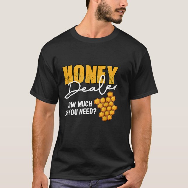 Honungsförsäljare hur mycket du behöver bin Bee Ho T Shirt (Framsida)