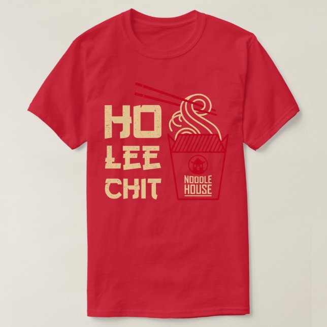 Hoo Lee Chit Noodle House Funny Say T Shirt (Design framsida)
