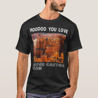 Hoodoo You T Shirt